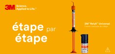 3M™ RelyX™ Universal  Ciment Composite Guide étape par étape