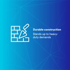 Durable construction Stands up to heavy- duty demands