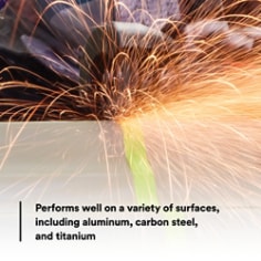 Performs well on a variety of surfaces, including aluminum, carbon steel, and titanium