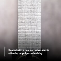 Coated with a non-corrosive, acrylic adhesive on polyester backing