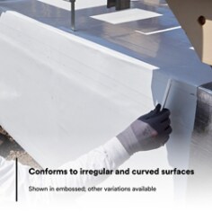 Conforms to irregular and curved surfaces (Shown in embossed; other variations available)