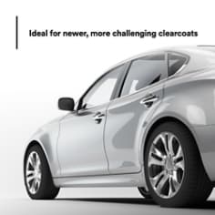 Ideal for newer, more challenging clearcoats