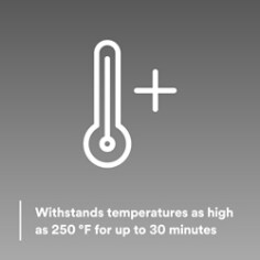 Withstands temperatures as high as 250 °F for up to 30 minutes