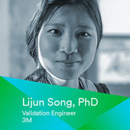 Dr. Lijun Song, Senior Validation Engineer, 3M