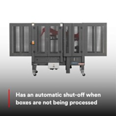 Has an automatic shut-off when boxes are not being processed