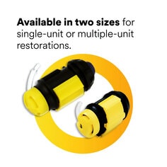 Available in two sizes for single-unit or multiple-unit restoration