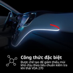 Công thức đặc biệt Được chế tạo để giảm thiểu mùi khó chịu theo tiêu chuẩn kiểm tra khí thải VDA 270