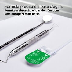 Fórmula precisa e à base d'água. Permite a absorção eficaz do flúor com uma dosagem mais baixa. 1 mint