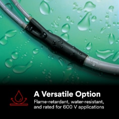 Flame-retardant, water-resistant, and rated for 600 V applications