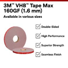 This is an infographic of 3M™ VHB™ Tape Max-160GF, Image 1. 3M™ VHB™ Tape Max 160GF (1.6mm): Available in various sizes. Double Sided. High Performance. Superior Strength. Seamless Finish.