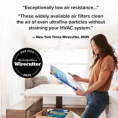 Filtrete™ MPR 1900 Wirecutter New York Times. “Exceptionally low air resistance..” “These widely available air filters clean the air of even ultrafine particles without straining your HVAC system” New York Times Wirecutter, 2025