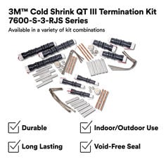This is an infographic of 3M™ Cold Shrink QT-III Termination Kit 7620-S-3RJS, 7680-S-3RJS & 7690-S-3RJS Series, Image 1. 3M™ Cold Shrink QT-III Termination Kit 7620-S-3RJS, 7680-S-3RJS & 7690-S-3RJS Series: Available in a variety of kit combinations. Durable, indoor/Outdoor Use, Long Lasting, Void-Free Seal. Disclaimer: 3M believes that the 3M product photos used here are substantially similar to, by may not exactly depict, the actual 3M product. Please see 3M product specifications for detailed product information. As always, before using the 3M product, you must evaluate it and determine if it is suitable for your intended application.
