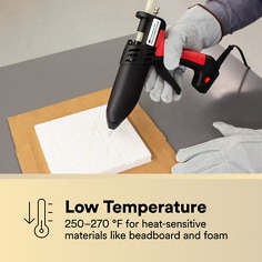 Hot melt applicator is used on a heat-sensitive foam-like material. The asset states Low Temperature, 250â€“270 Â°F for heat-sensitive materials like beadboard and foam.